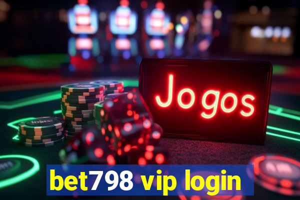 bet798 vip login